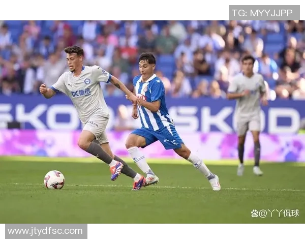 西班牙人对阵阿拉维斯精彩直播回放及赛后分析详解